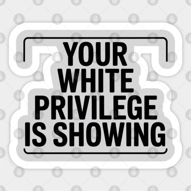 White-Privilege Sticker by Creatifly Graphic Tees